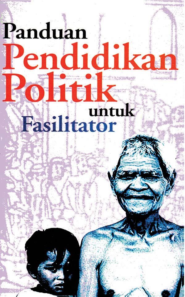 Panduan Pendidikan Politik untuk Fasilitator_1999