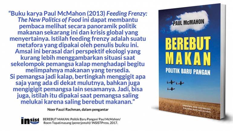 Noer Fauzi Rachman: feeding frenzy, sebuah panoramik politik makanan sekarang ini dan krisis global yang menyertainya