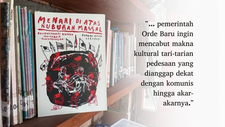 Menari di Atas Kuburan Massal: Rekonstruksi Budaya Indonesia Pascagenosida
